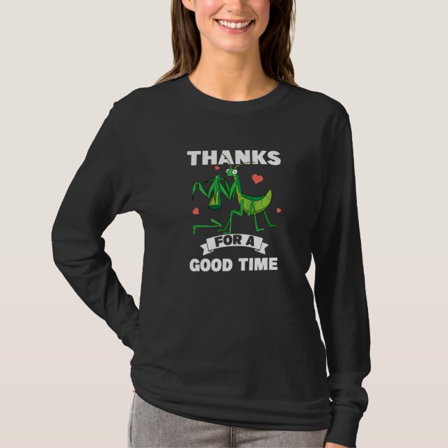 Camiseta Thanks For A Good Time Insect  Praying Mantis (Anverso)