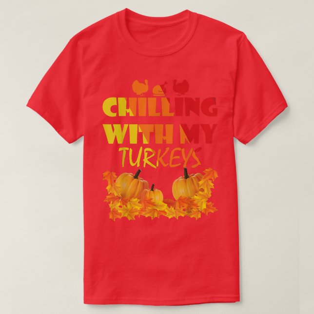 Camiseta Thanksgiving Chilling with my Turkey  (Diseño del anverso)