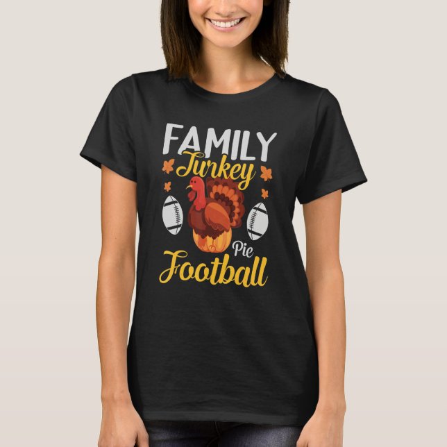 Camiseta Thanksgiving Family Turkey Pie Football Matching T (Anverso)