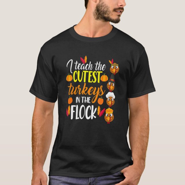 Camiseta Thanksgiving I Teach The Cutest Turkeys In The Flo (Anverso)