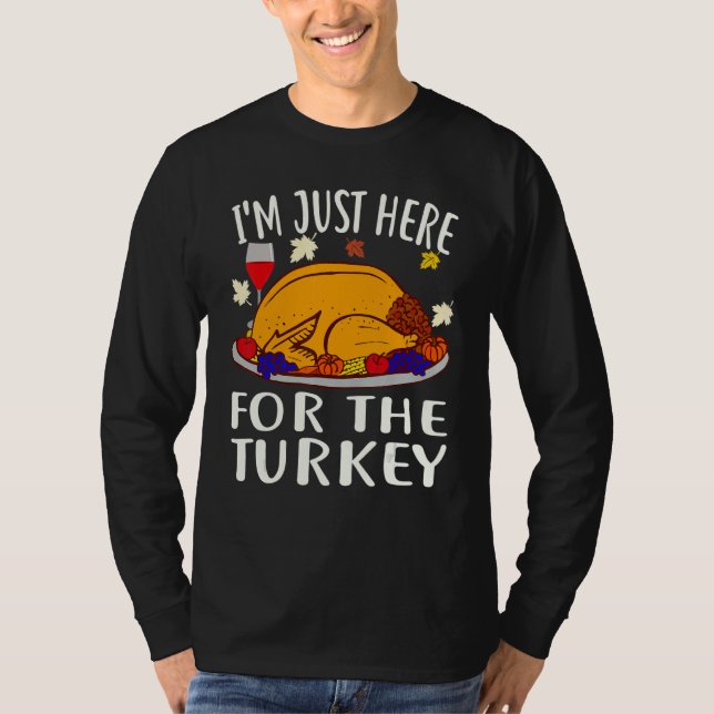 Camiseta Thanksgiving  I'm Just Here For The Turkey Wine (Anverso)