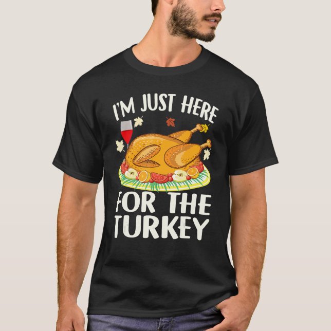 Camiseta Thanksgiving  I'm Just Here For The Turkey Wine 1 (Anverso)