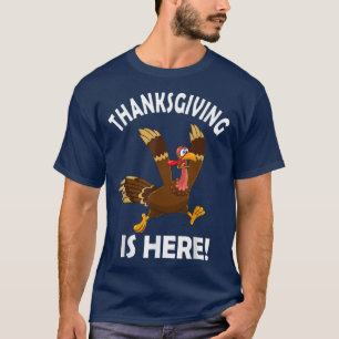 Camiseta Thanksgiving Is Here Turkey T-Shirt