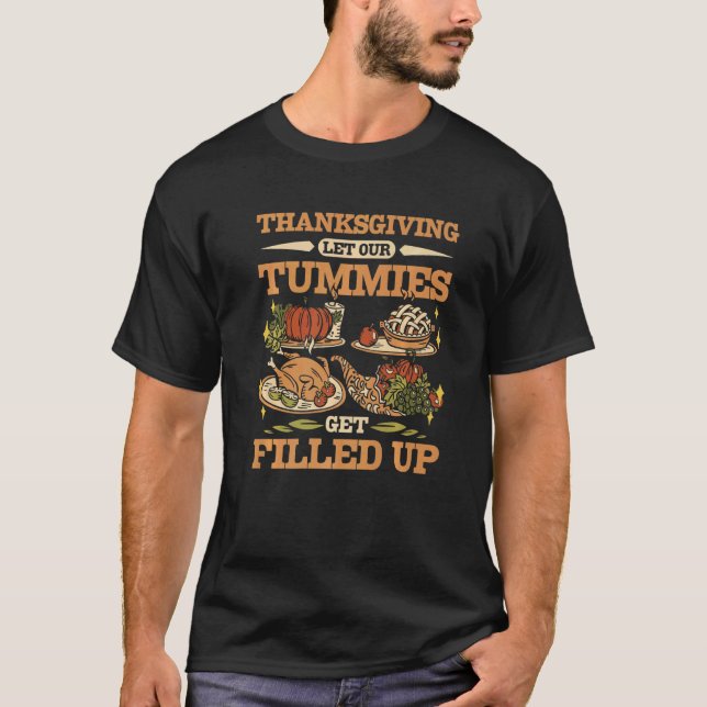 Camiseta Thanksgiving let our tummies get filled up (Anverso)