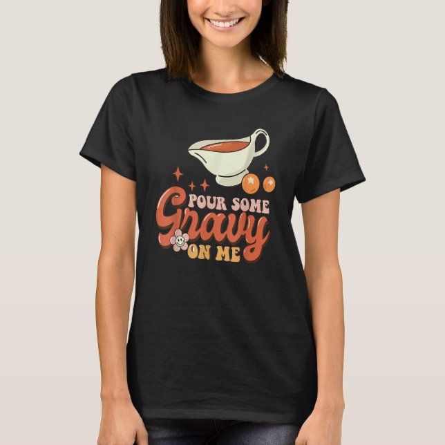 Camiseta Thanksgiving Pour Some Gravy On Me (Anverso)