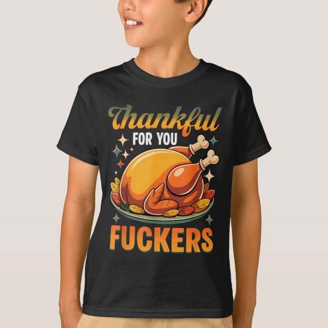 Camiseta Thanksgiving Roasted Turkey Thankful F0r You F Cke (Anverso)