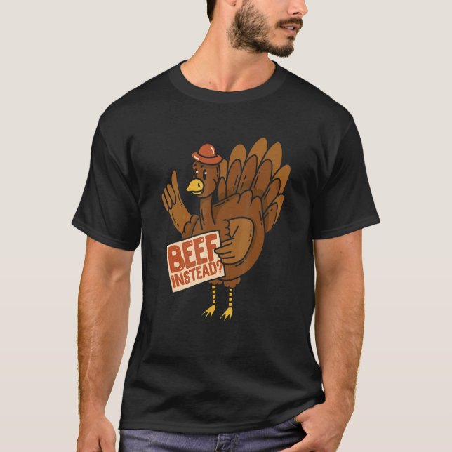 Camiseta Thanksgiving Turkey  Beef Instead Of Turkey (Anverso)