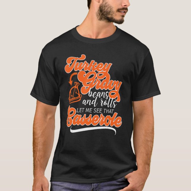 Camiseta Thanksgiving Turkey Day Gravy Beans Rolls Casserol (Anverso)