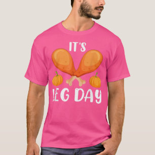 Camiseta Thanksgiving Turkey It's Leg Day T-Shirt Copy