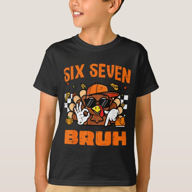 Camiseta Thanksgiving Turkey Six Seven Bruh 67 Meme 6 7 Boy (Anverso)