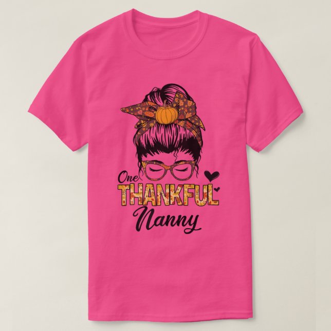 Camiseta Thanky Nanny Funny Messy Bun Fall Otoño Thanksg (Diseño del anverso)