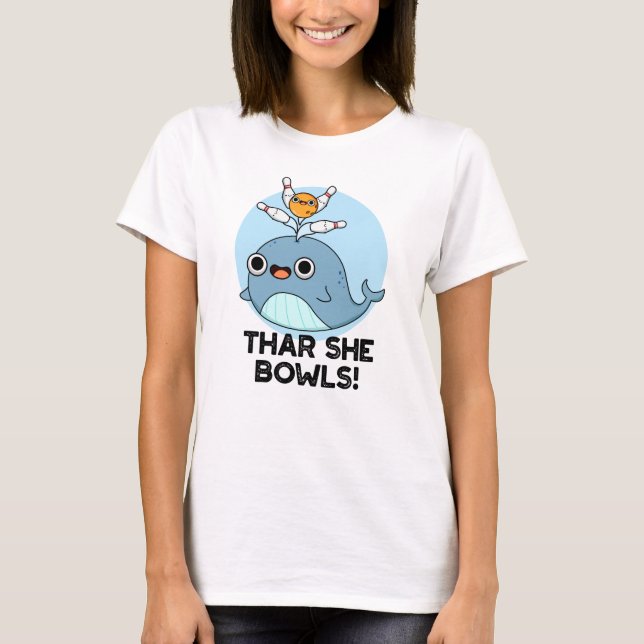 Camiseta Thar She Bowl es un divertido boliche de ballena (Anverso)