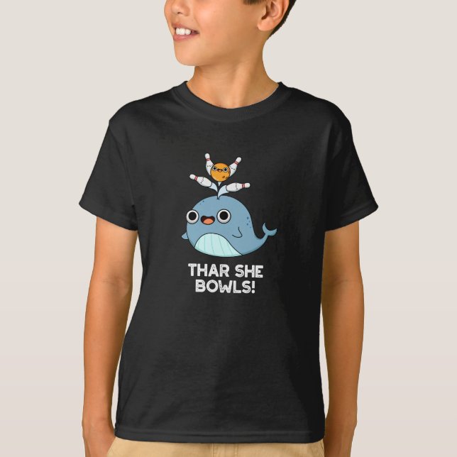 Camiseta Thar She Bowling Funny Whale Bowling Pun Dark BG (Anverso)