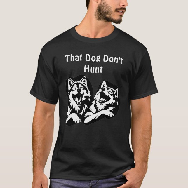Camiseta That Dog Don’t Hunt" – Laughing Wolves Graphic  (Anverso)