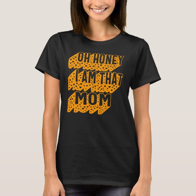 Camiseta That Mom Honey Mother's Day for her New Mom Boss (Anverso)