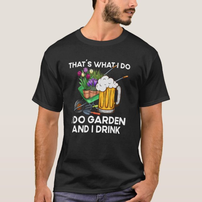 Camiseta That´s What I Do  Quote Garden And I Drink (Anverso)