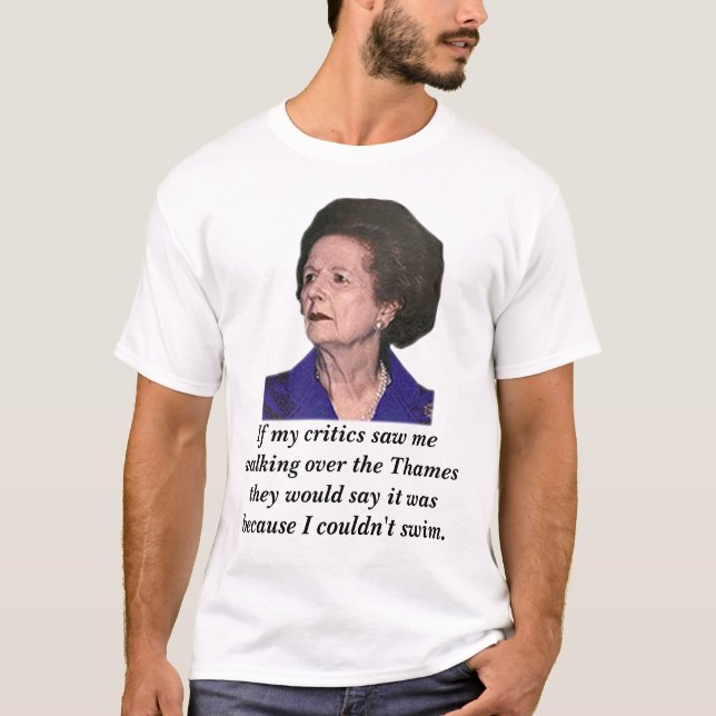 Camiseta thatcher, si mis críticos me vieron el caminar (Anverso)