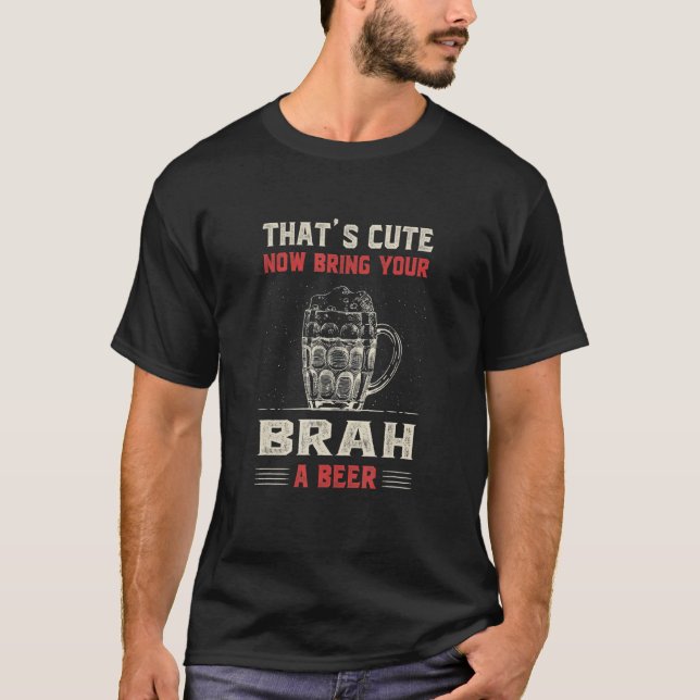 Camiseta That's Cute Bring Your Brah a Beer   Brother Humor (Anverso)