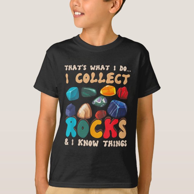 Camiseta That's Do I Collect Rocks And I Know Things Geolog (Anverso)