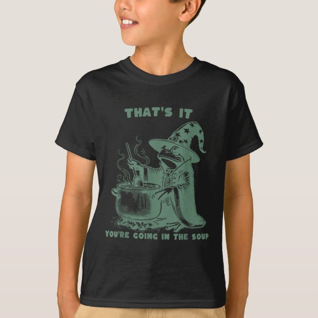 Camiseta That's It, You're Going In The Soup, Funny Wizard  (Anverso)