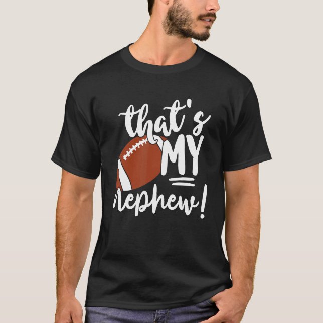 Camiseta That's My Nephew Football   For Aunt Or Uncle (Anverso)