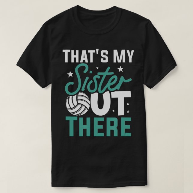 Camiseta Thats My Sister Out There Volleyball  (Diseño del anverso)