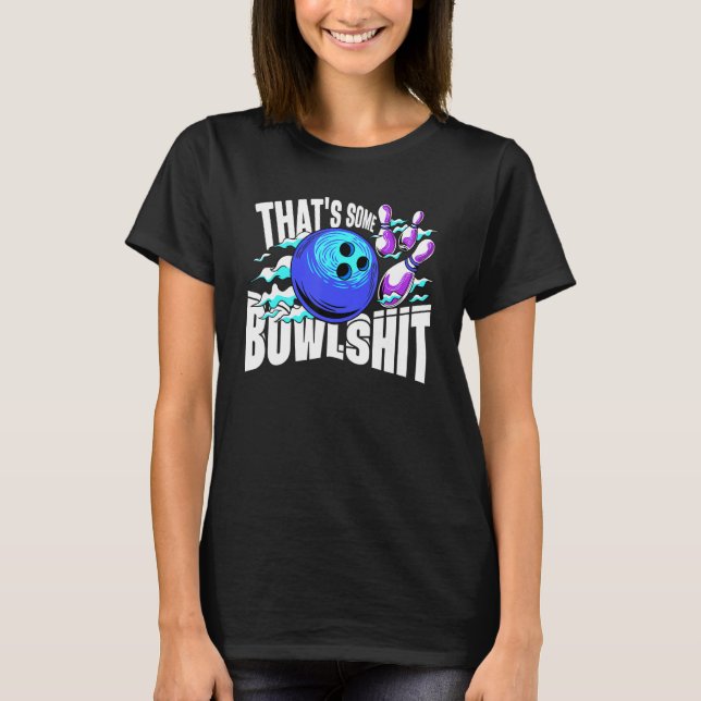 Camiseta That's Some Bowlshit Bowling Player Bowler Funny_2 (Anverso)