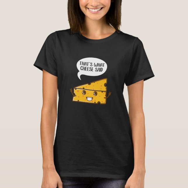Camiseta That's What Cheese Said Pun Gouda Cheese (Anverso)