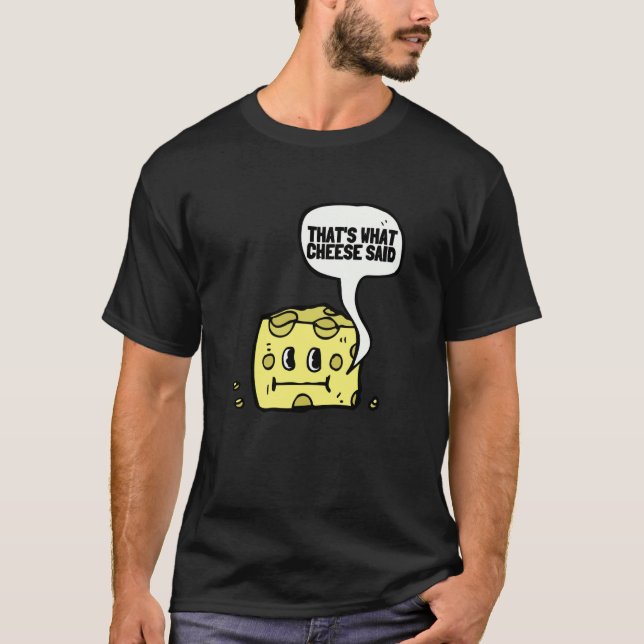 Camiseta That's What Cheese Said Swiss Grilled Cheesy And C (Anverso)