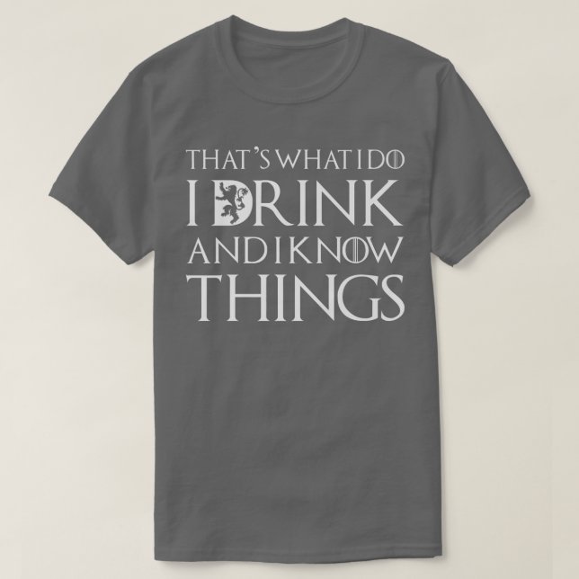 Camiseta That's What I Do I Drink and I Know Things Funny D (Diseño del anverso)
