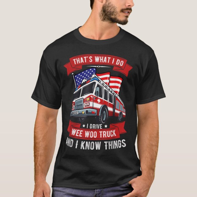 Camiseta That's What I Do I Drive Wee Woo Truck Gift Funny  (Anverso)