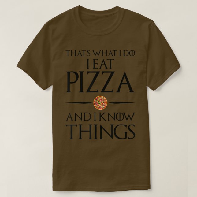 Camiseta That's What I Do I Eat And Know Things - Pizza 542 (Diseño del anverso)
