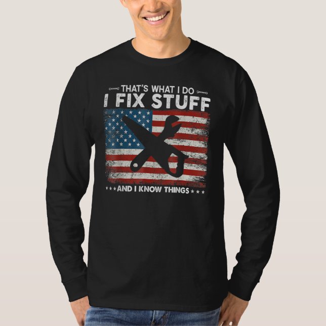Camiseta That's What I Do I Fix Stuff And I Know Things (Anverso)