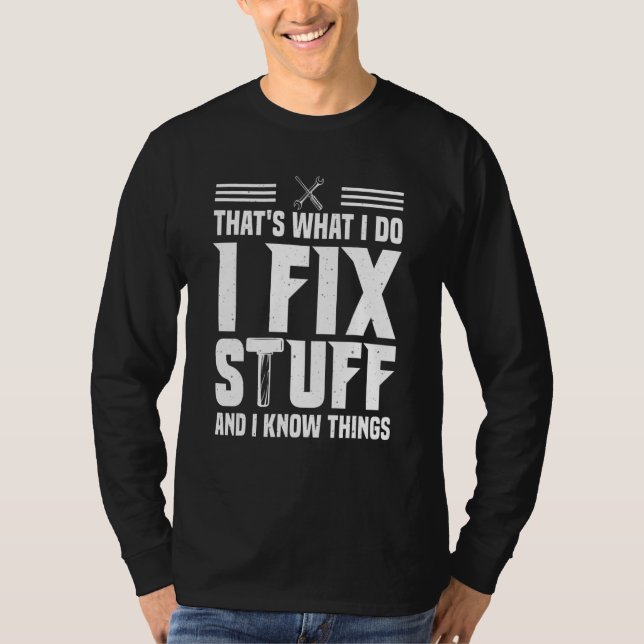 Camiseta That's What I Do I Fix Stuff And I Know Things  Sa (Anverso)