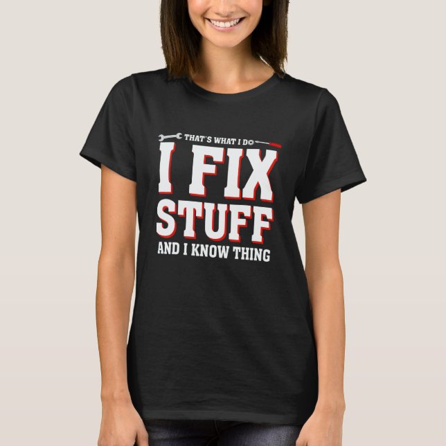 Camiseta That's What I Do I Fix Stuff  Mechanic saying Men  (Anverso)