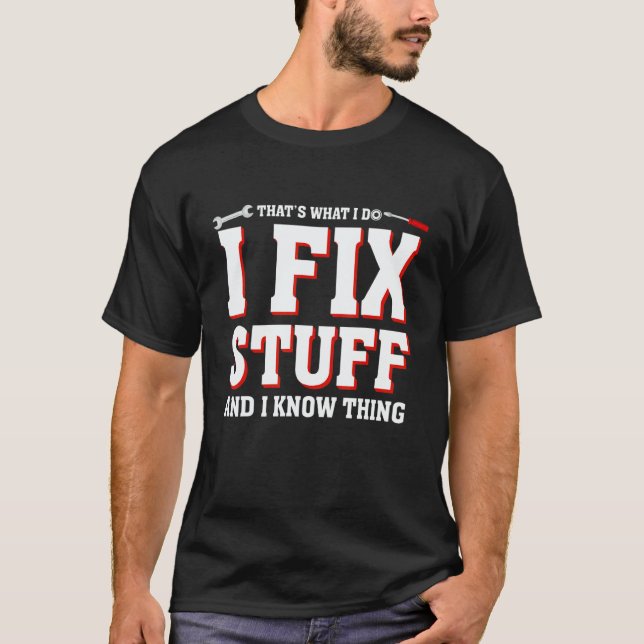 Camiseta That's What I Do I Fix Stuff  Mechanic saying Men  (Anverso)