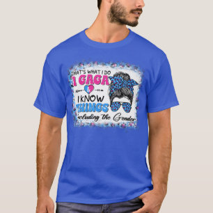 Camiseta Thats What I Do I Gaga I Know Things Gender Reveal