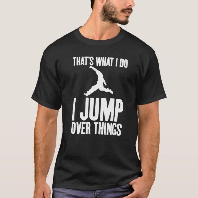 Camiseta That's What I Do I Jump Over Things Gag Urban Runn (Anverso)
