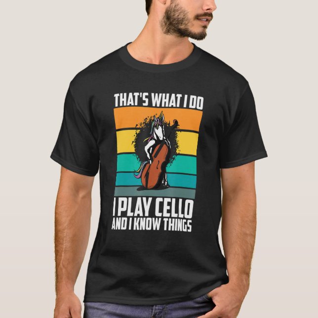 Camiseta That's What I Do I Play Cello And I Know Things un (Anverso)
