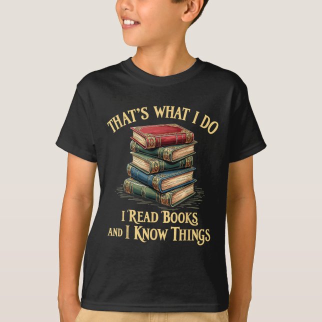 Camiseta That's What I Do I Read Books And I Know Things Re (Anverso)