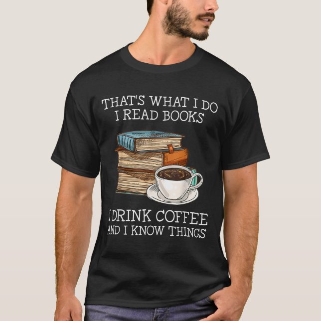 Camiseta That's What I Do I Read Books I Drink Coffee I Kno (Anverso)