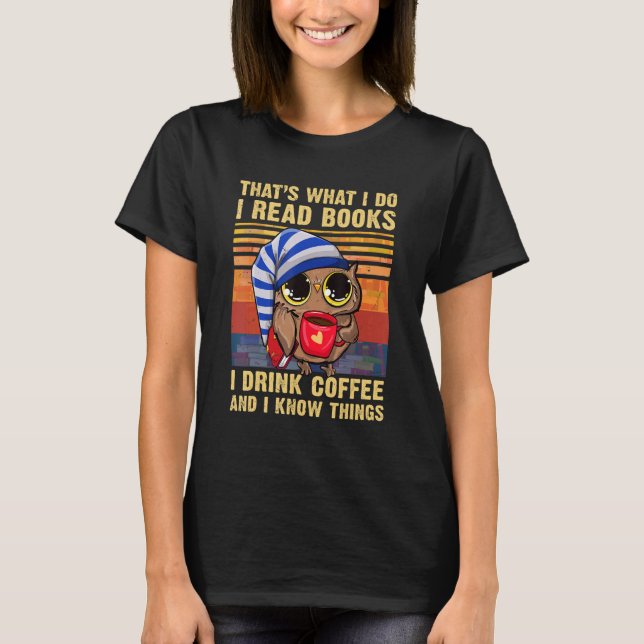 Camiseta That's What I Do I Read Books I Drink Coffee   Owl (Anverso)