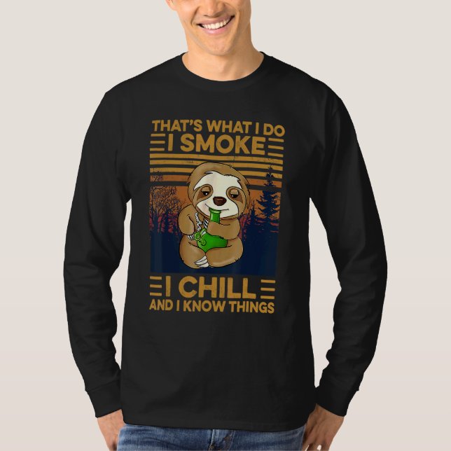 Camiseta That's What I Do I Smoke I Chill And I Know Things (Anverso)