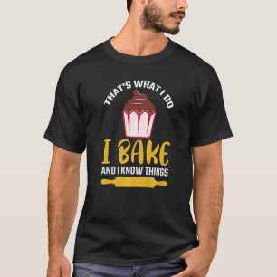 Camiseta Thatu2019 es lo que hago Bake y sé cosas Bak