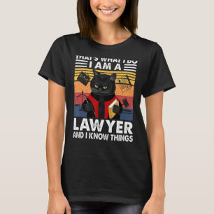Camiseta Thatu2019s Lo que hago - soy abogado y lo sé así