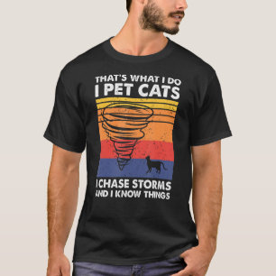 Camiseta Thatu2019's What I Do I Mascota Cats I Chase Storm