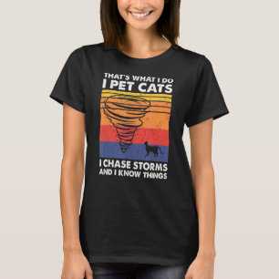 Camiseta Thatu2019's What I Do I Mascota Cats I Chase Storm
