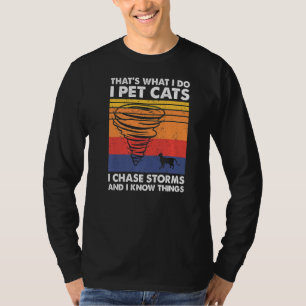 Camiseta Thatu2019's What I Do I Mascota Cats I Chase Storm