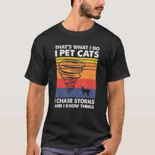 Camiseta Thatu2019's What I Do I Mascota Cats I Chase Storm