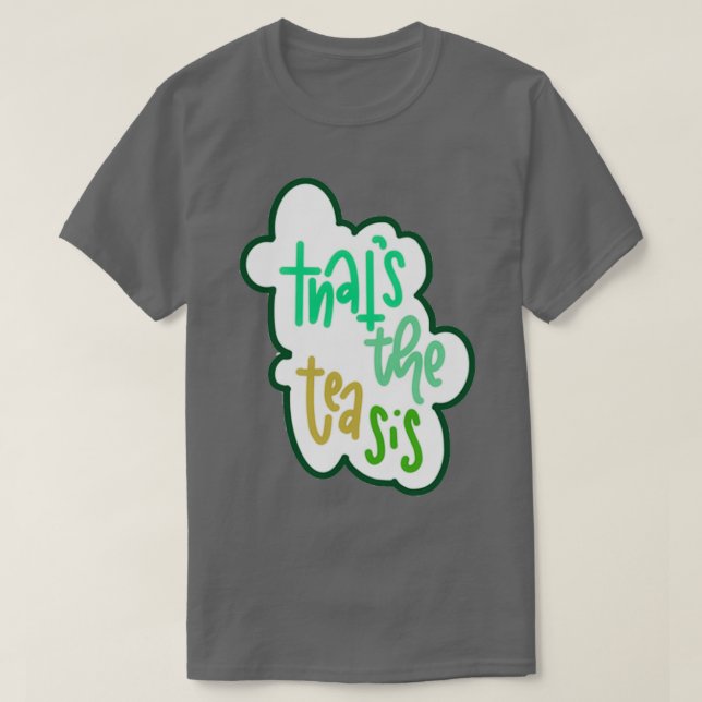 Camiseta Thatx27 el té es 4 (Diseño del anverso)